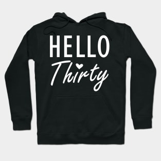 30Th Birthday - Hello Thirty Hoodie